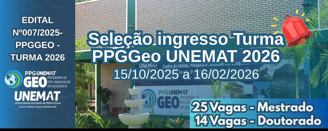 EDITAL Nº007/2025-PPGGeo - TURMA 2026 – EMISSÃO DE BOLETO DO PROCESSO SELETIVO - SELEÇÃO DO CURSO DE PÓS-GRADUAÇÃO STRICTO SENSU EM GEOGRAFIA MESTRADO E DOUTORADO ACADÊMICO