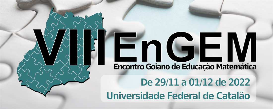 VIII ENCONTRO GOIANO DE EDUCAÇÃO MATEMÁTICA (VIII EnGEM)