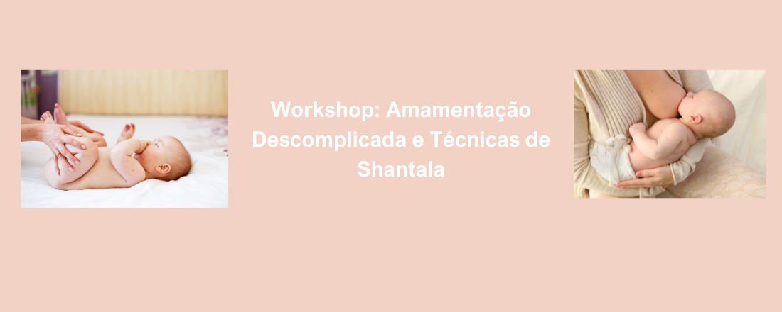 Workshop: Amamentação Descomplicada e Técnicas de Shantala