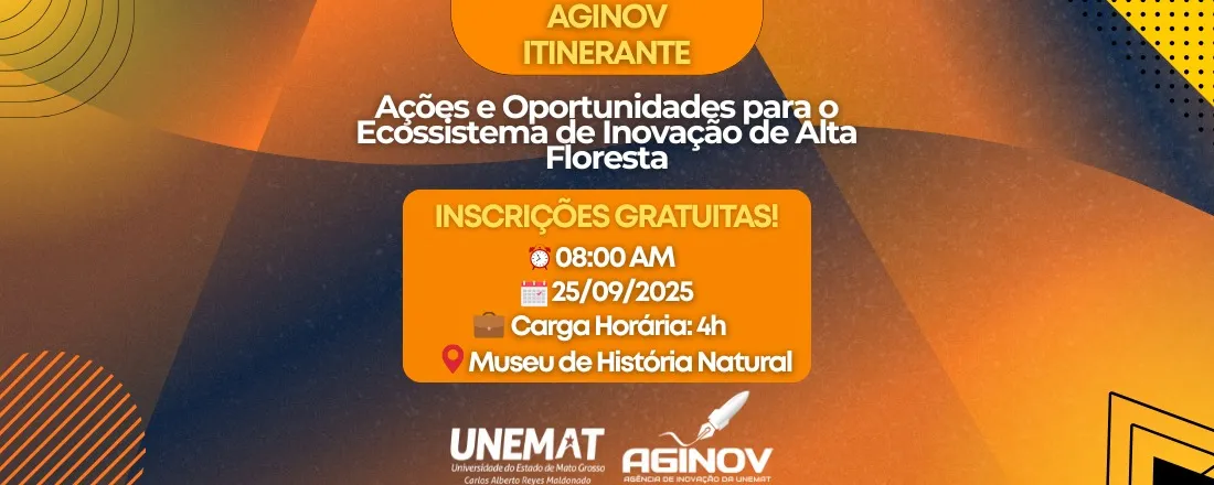 AGINOV Itinerante – Ações e Oportunidades para o Ecossistema de Inovação de Alta Floresta
