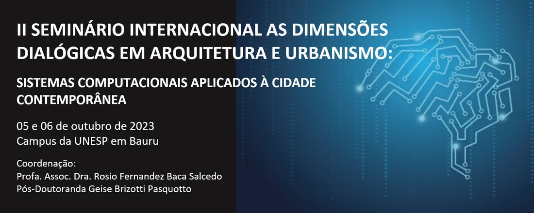 II Seminário Internacional As Dimensões Dialógicas em Arquitetura e Urbanismo: Sistemas Computacionais Aplicados à Cidade Contemporânea