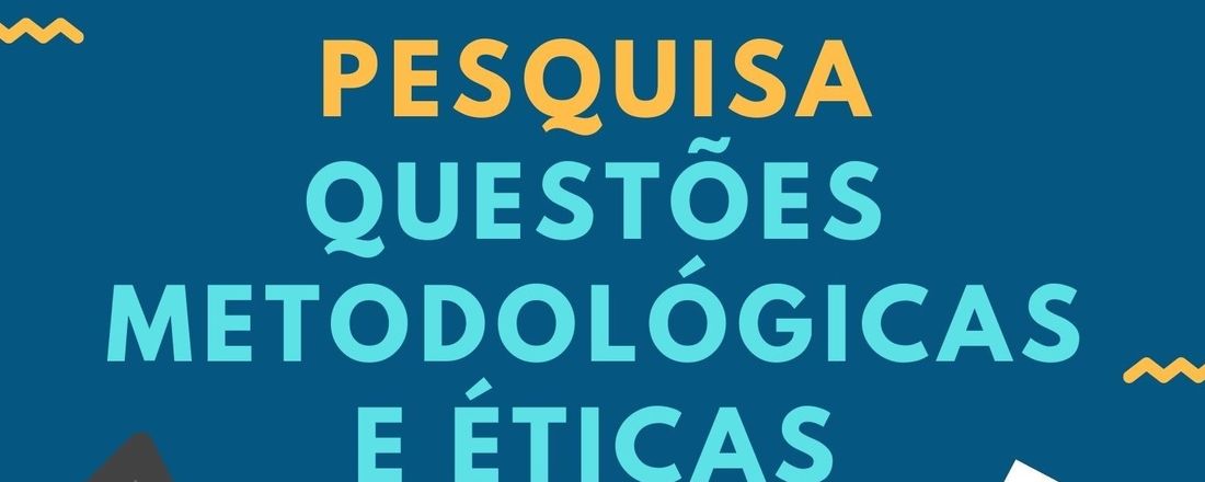 Elaboração de Projetos de Pesquisa - Questões metodológicas e éticas