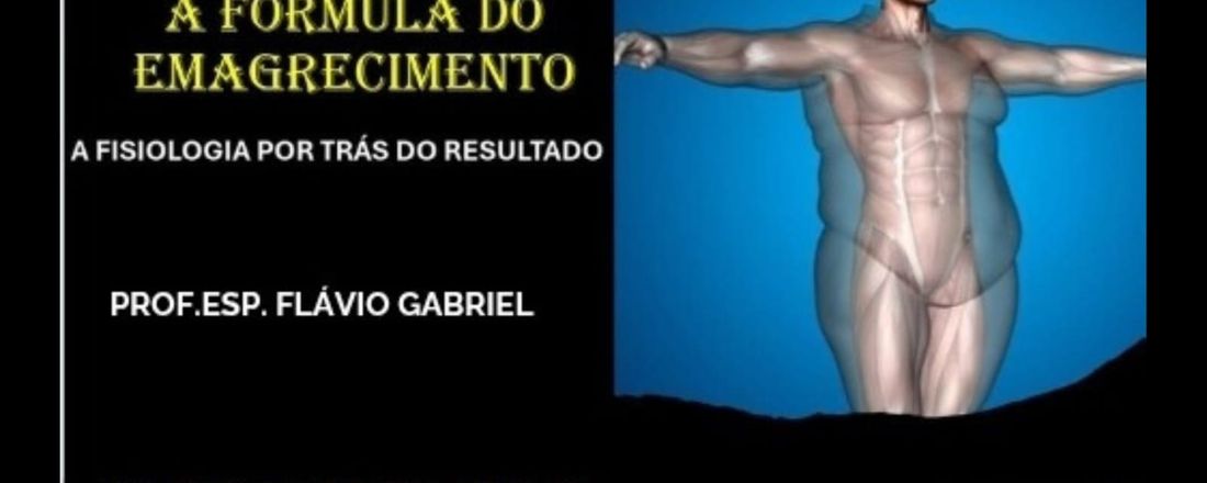 A FÓRMULA DO EMAGRECIMENTO: A FISIOLOGIA POR TRÁS DO RESULTADO