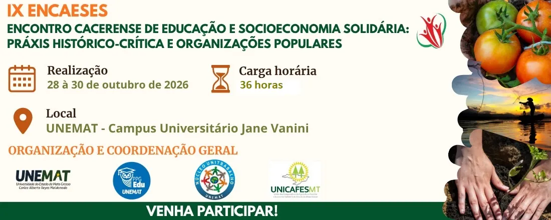 IX ENCAESES Encontro Cacerense de Educação e Socioeconomia Solidária: práxis histórico-crítica e organizações populares.