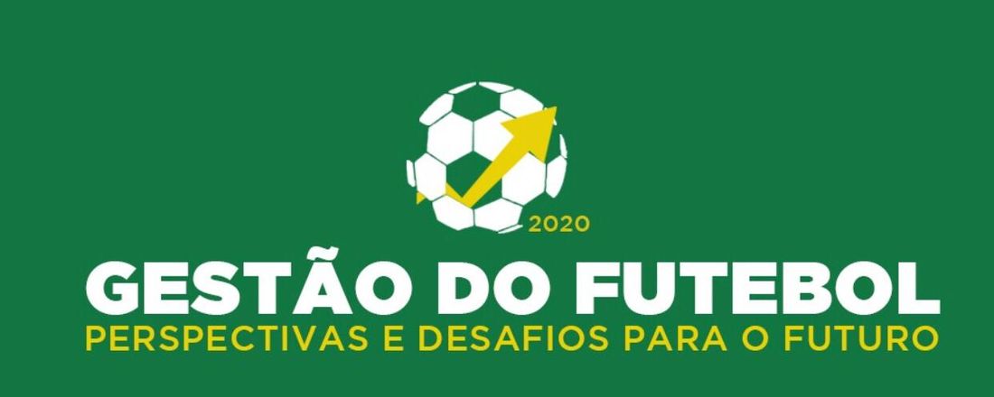 Gestão do Futebol:  Perspectivas e desafios para o Futuro