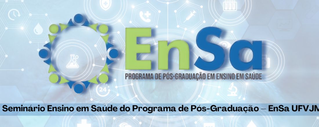 X Seminário Ensino em Saúde do Programa de Pós-Graduação – EnSa UFVJM