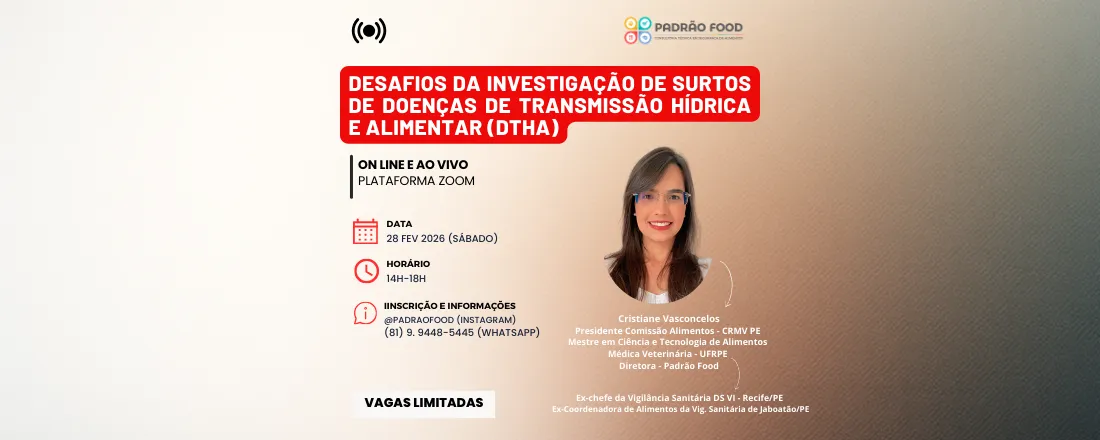 DESAFIOS DA INVESTIGAÇÃO DE SURTOS DE DOENÇAS DE TRANSMISSÃO HÍDRICA E ALIMENTAR (DTHA)