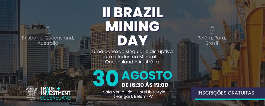 II Brazil Mining Day - Trade and Investment Queensland (TIQ)