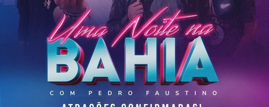 Uma noite na Bahia com Pedro Faustino