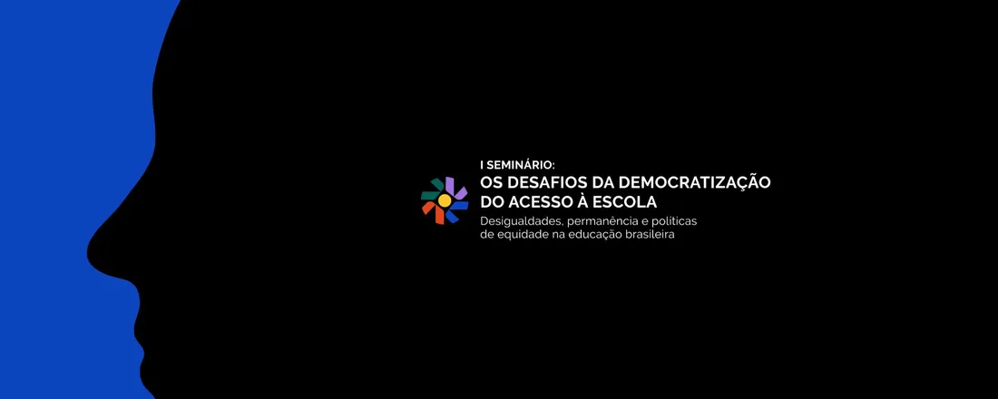 I Seminário "Os desafios da democratização do acesso à Escola"