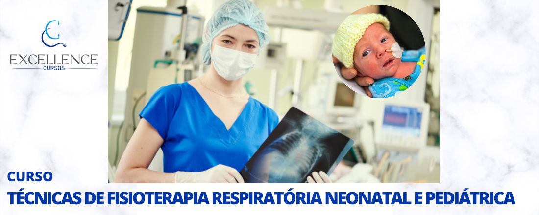 Técnicas de Fisioterapia Respiratória Neonatal e Pediátrica