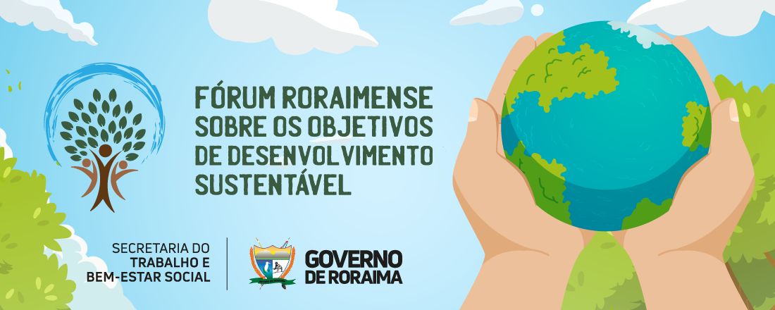 1º Fórum Roraimense Sobre os Objetivos de Desenvolvimento Sustentável.