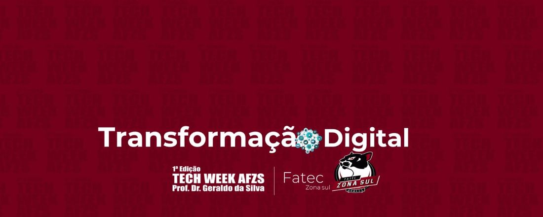1ª TechWeek AFZS: Prof. Dr. Geraldo da Silva