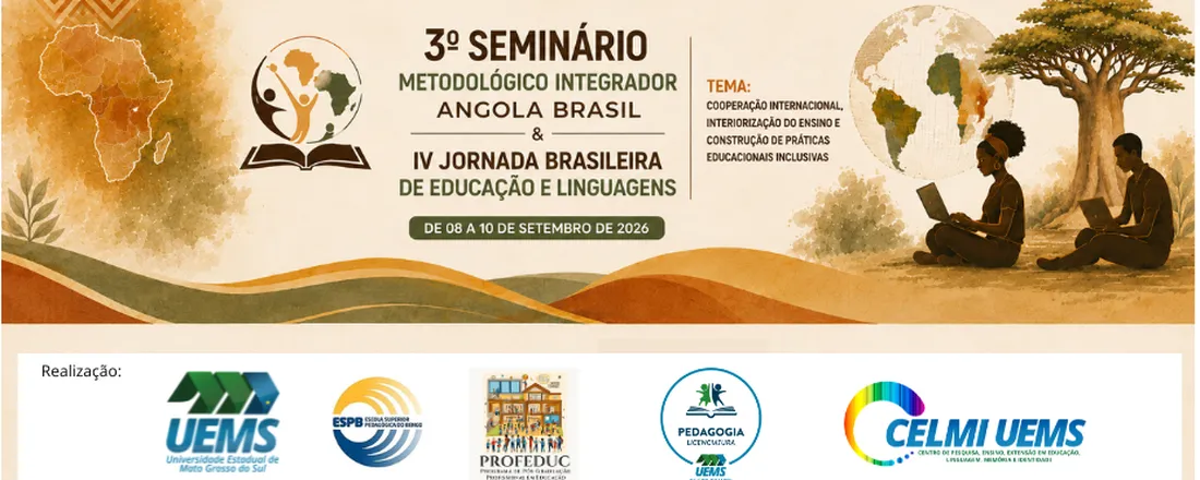 3º Seminário Metodológico Integrador Angola Brasil & IV Jornada Brasileira de Educação e Linguagens