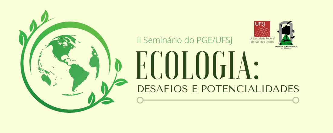 II SEMINÁRIO DO PGE/UFSJ - ECOLOGIA:  DESAFIOS E POTENCIALIDADES