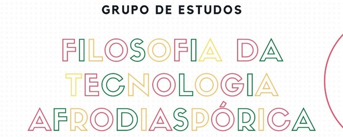 Grupo de Estudos Experimentais de Filosofia da Tecnologia Afrodiaspórica