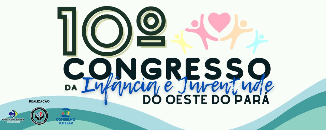 10º CONGRESSO DA INFâNCIA E JUVENTUDE do Oeste do Pará e Baixo Amazonas