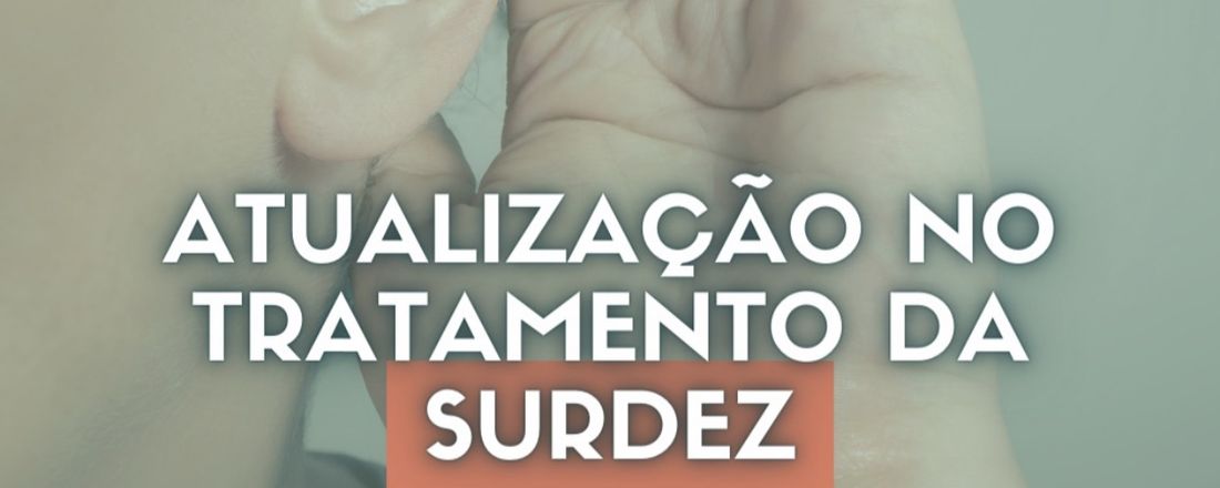 Atualização no Tratamento da Surdez