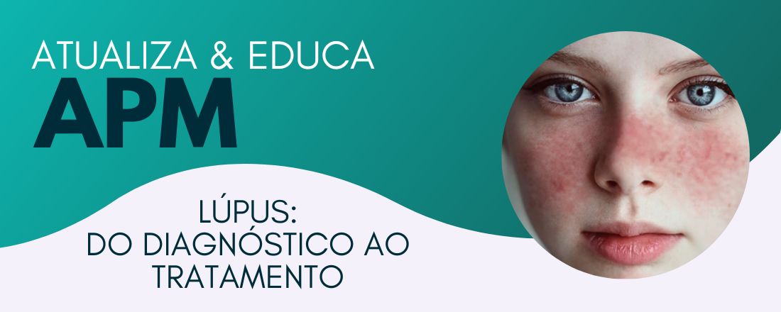 Atualiza e Educa APM - Lúpus