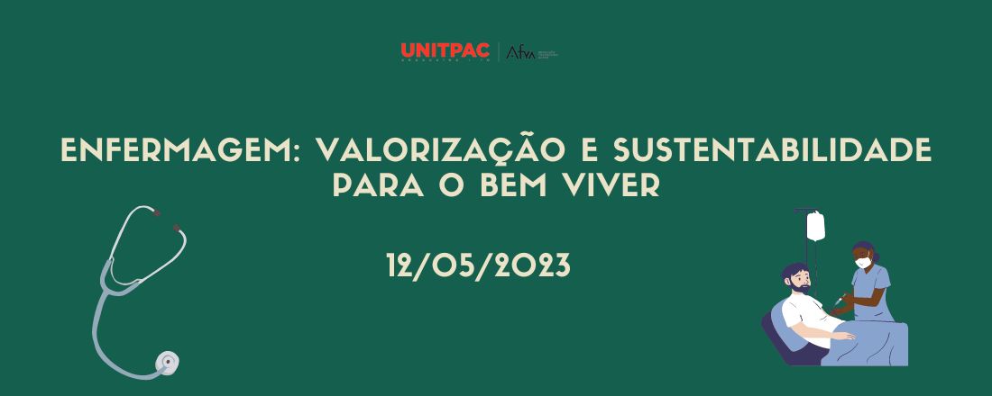 Enfermagem: valorização e sustentabilidade para o bem viver