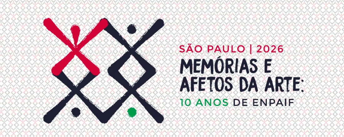 X Encontro Nacional de Professores de Arte dos Institutos Federais: Memórias e Afetos da Arte: 10 anos de ENPAIF