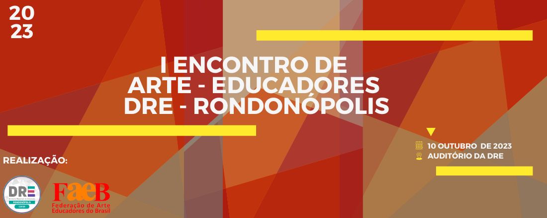 I ENCONTRO DE ARTE-EDUCADORES DA DRE RONDONÓPOLIS