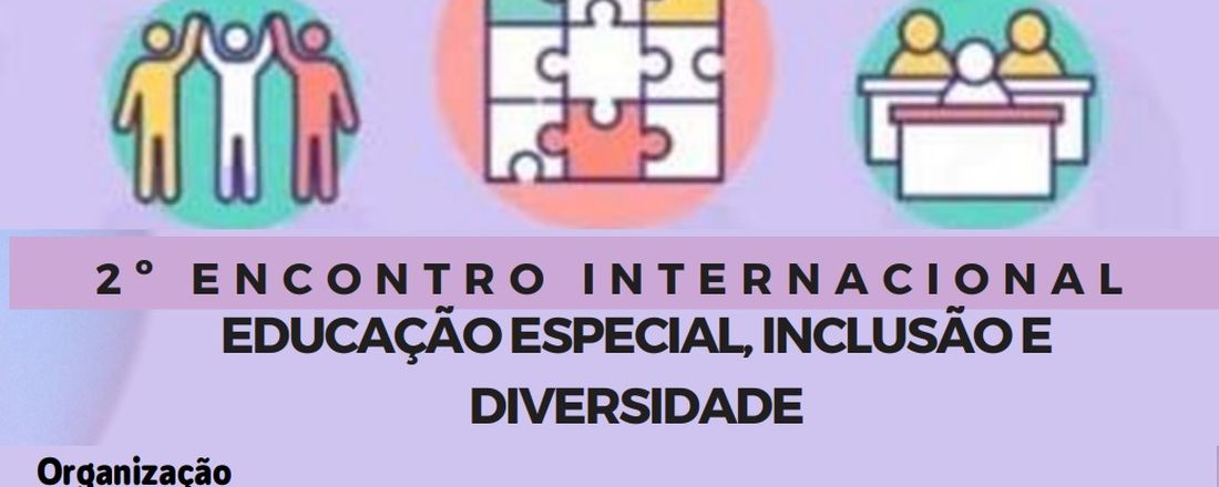 II ENCONTRO INTERNACIONAL DE EDUCAÇÃO ESPECIAL, INCLUSÃO E DIVERSIDADE