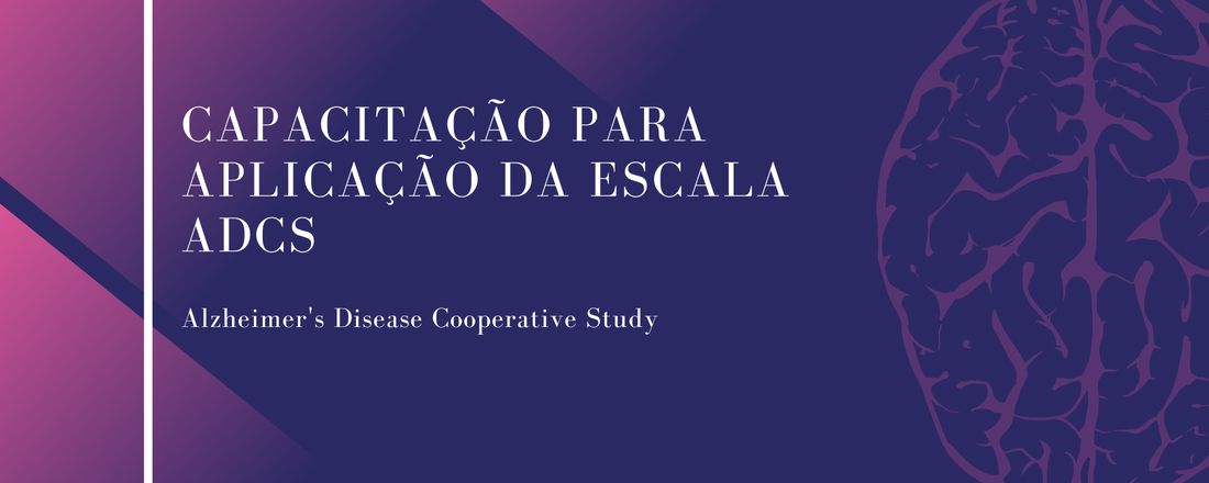 Curso de Capacitação para Aplicação da Escala ADCS - Alzheimer's Disease Cooperative Study