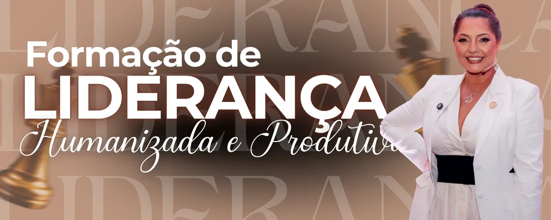 Treinamento de Liderança Humanizada e Produtiva - 11ª edição