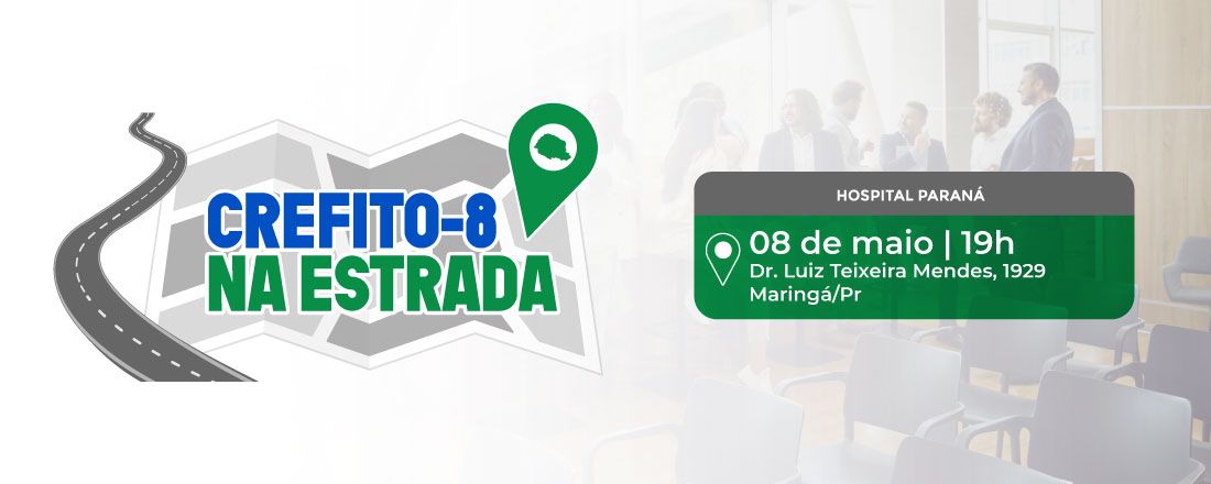 CREFITO-8 NA ESTRADA – MARINGÁ/PR