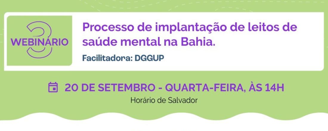 Webnário III - Processo de implantação de leitos de saúde mental na Bahia