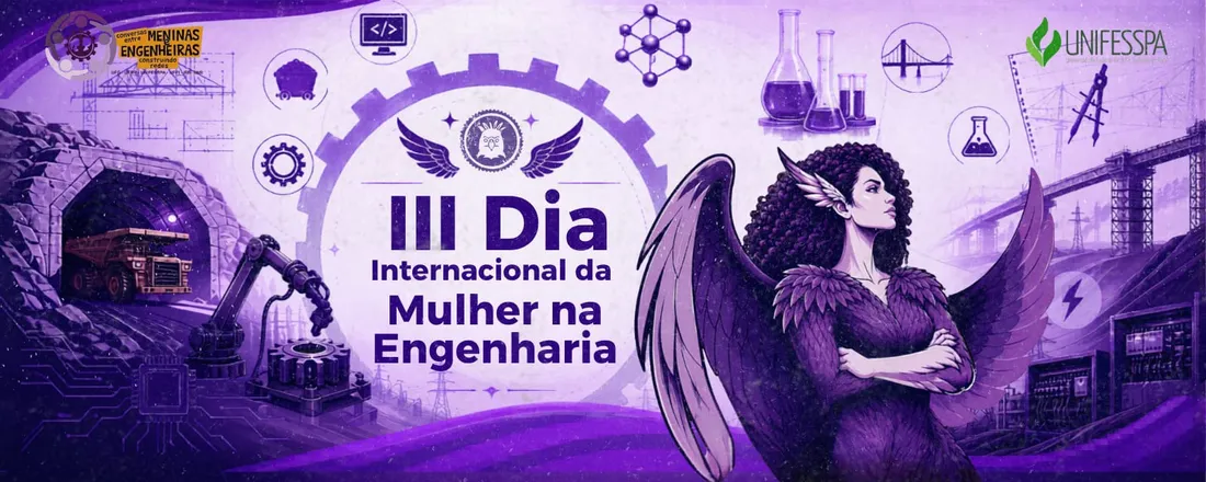 III Dia Internacional da Mulher na Engenharia - Unifesspa