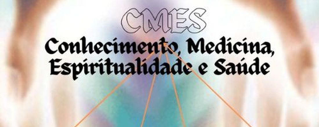 I - SEMINÁRIO - CMES (Conhecimento, Medicina, Espiritualidade e Saúde)