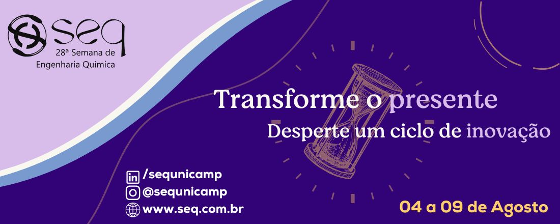 28ª SEQ - Semana de Engenharia Química da UNICAMP