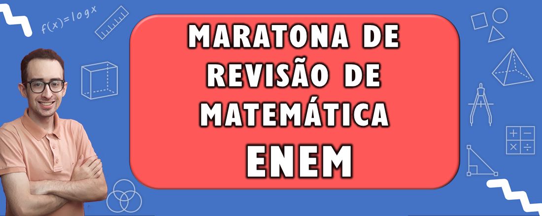 Maratona de revisão de matemática para o ENEM