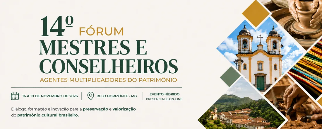 14º Fórum Mestres e Conselheiros: Agentes Multiplicadores do Patrimônio