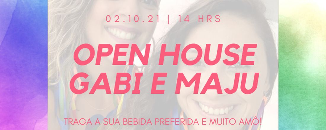 OPEN HOUSE GABI E MAJU