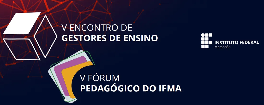 V Encontro de Gestores de Ensino e V Fórum Pedagógico do IFMA