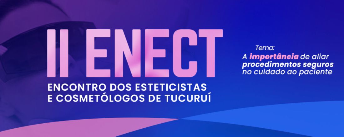 2º Encontro dos Esteticistas e Cosmetólogos de Tucuruí - ENECT