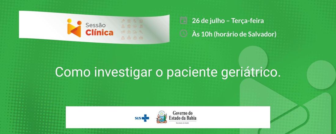 Sessão clínica: Como investigar o paciente geriátrico