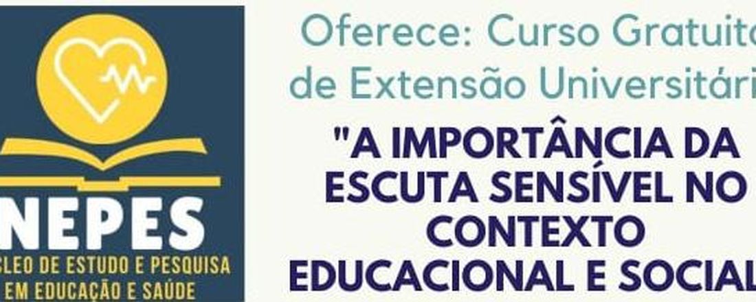 A IMPORTÂNCIA DA ESCUTA SENSÍVEL NO CONTEXTO EDUCACIONAL E SOCIAL