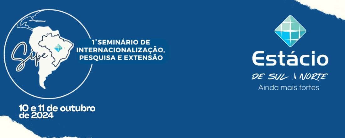 I SEMINÁRIO DE INTERNACIONALIZAÇÃO, PESQUISA E EXTENSÃO - SIPE