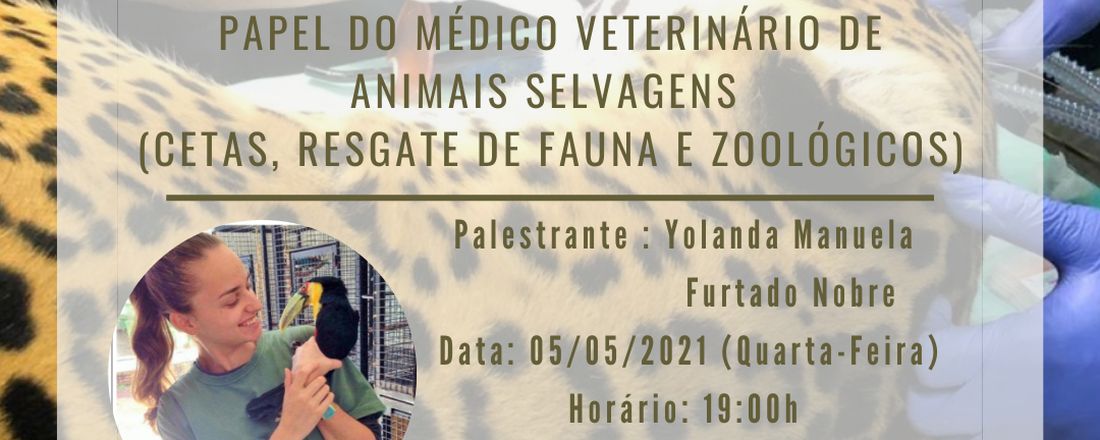 Palestra - Medicina Zoológica: Papel do Médico Veterinário de Animais Selvagens