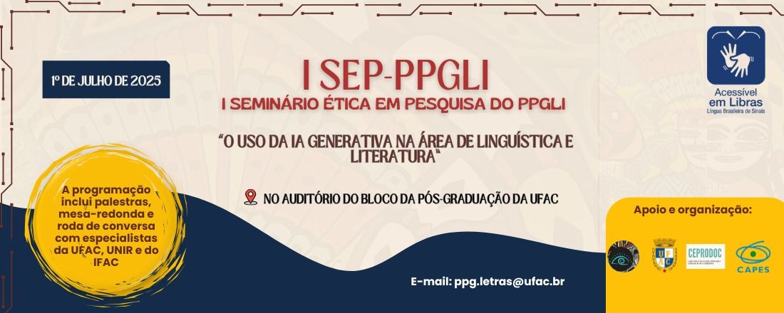 I Seminário Ética em Pesquisa do PPGLI: o uso da IA Generativa na área de Linguística e Literatura