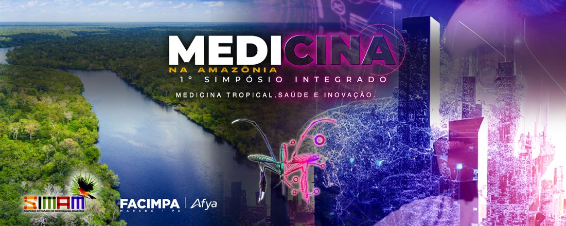 I SIMPÓSIO INTEGRADO DE MEDICINA NA AMAZÔNIA: MEDICINA TROPICAL, SAÚDE E INOVAÇÃO
