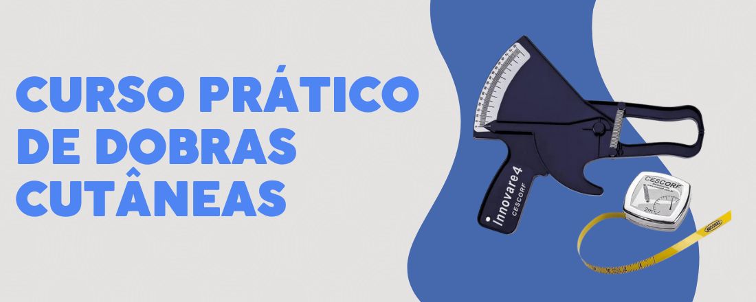 CURSO PRATICO DE DOBRAS CUTÂNEAS