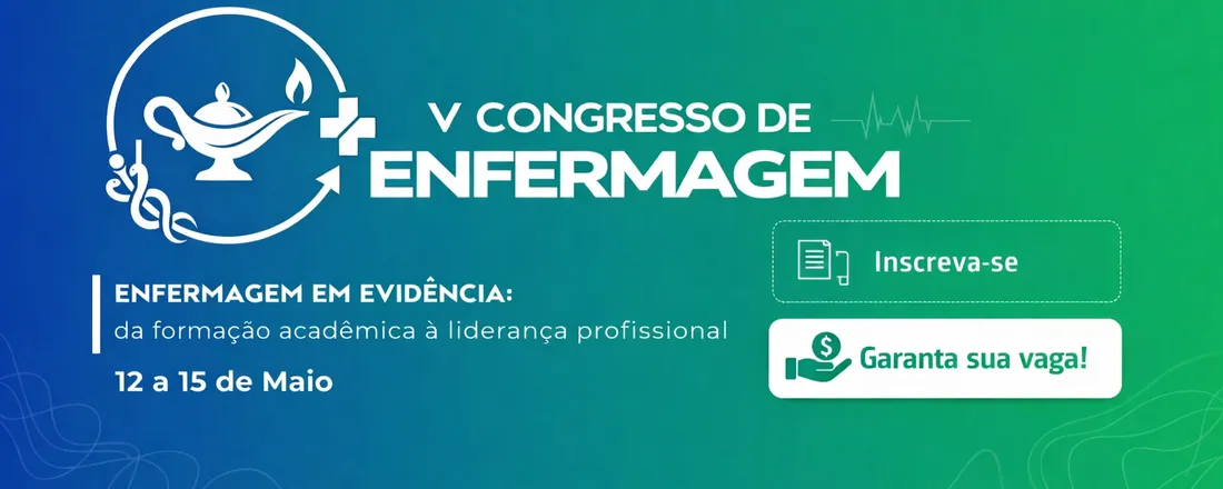 V CONGRESSO DE ENFERMAGEM ESTÁCIO | FMJ: ENFERMAGEM EM EVIDÊNCIA – DA FORMAÇÃO ACADÊMICA À LIDERANÇA PROFISSIONAL