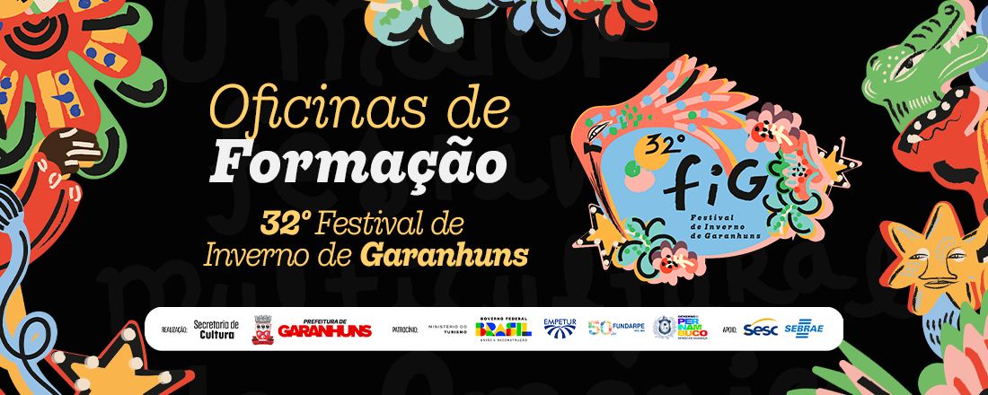 Oficinas de Formação - 32º Festival de Inverno de Garanhuns