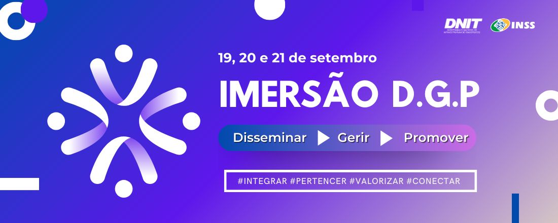 Imersão D.G.P - Disseminar, Gerir e Promover