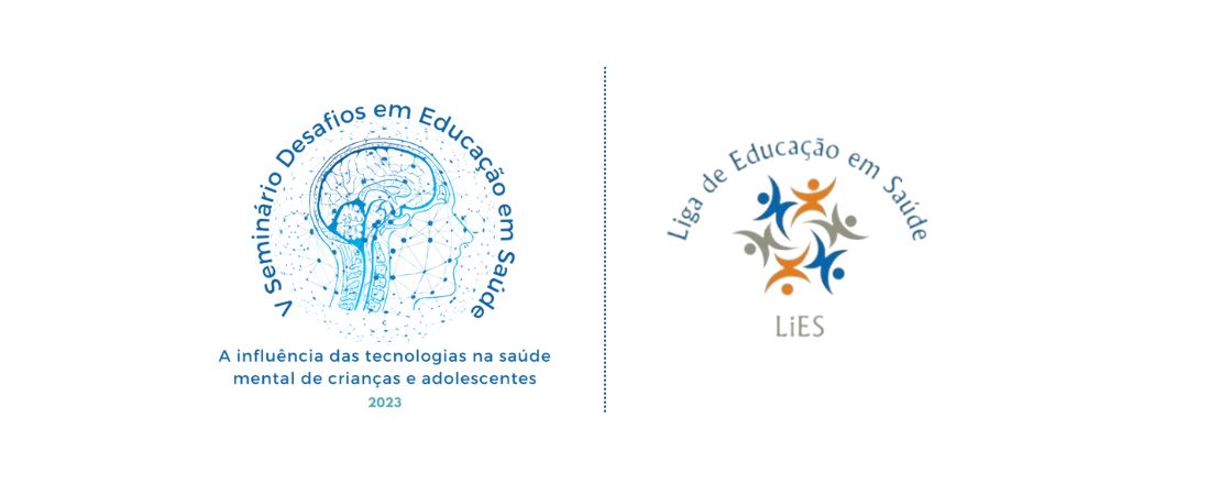 V Seminário Desafios em Educação em Saúde: a influência das tecnologias na saúde mental de crianças e adolescentes
